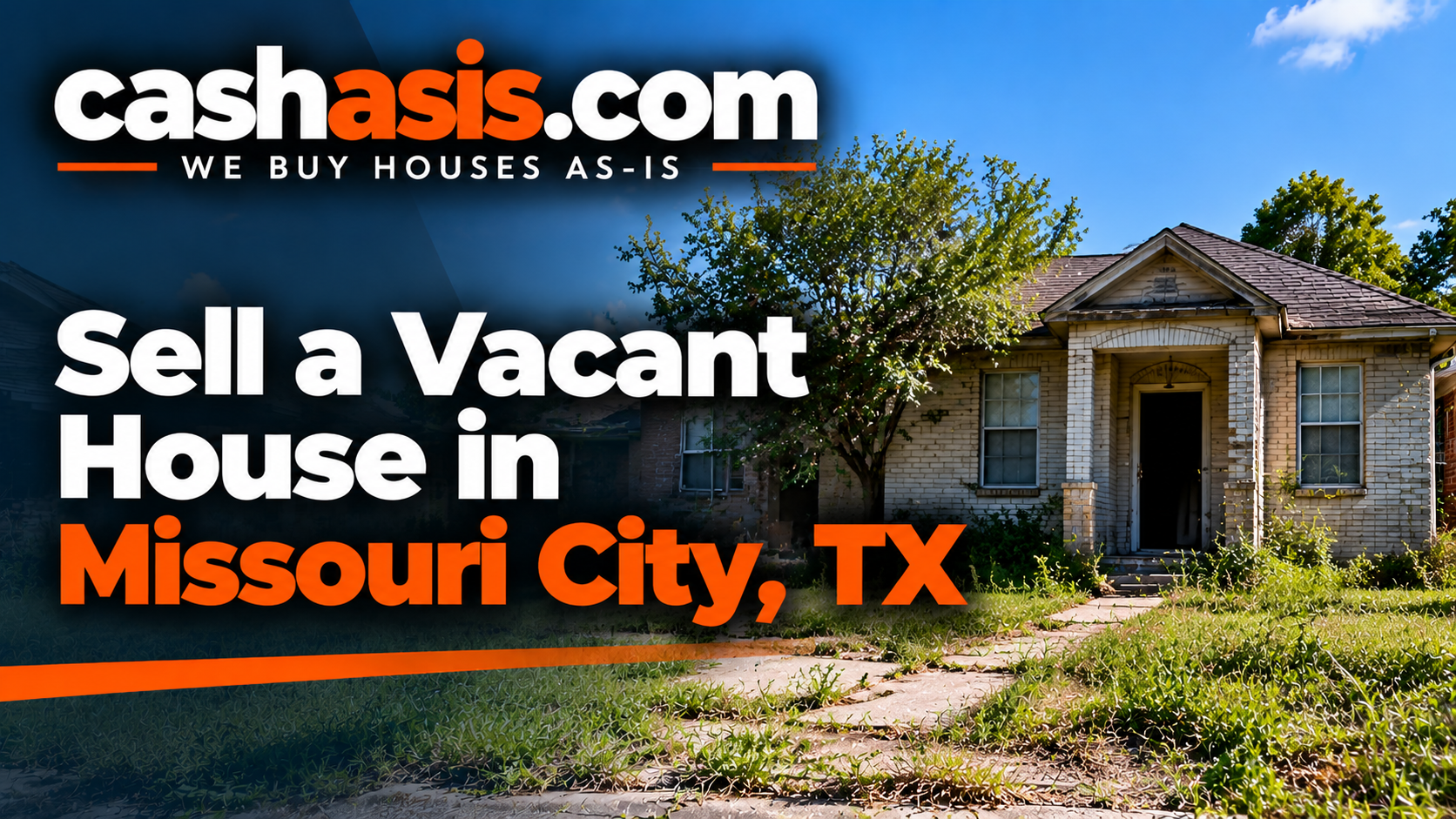 Sell a Vacant House in Missouri City, TX